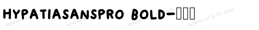 hypatiasanspro bold字体转换